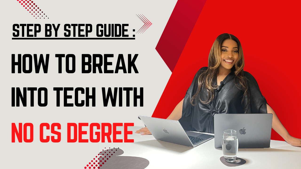 How I got into Into Tech with NO EXPERIENCE and NO CS DEGREE | Step by Step Guide to break into tech